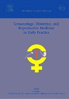 Evert Slager, Bart C. J. M. Fauser, Herman P. van Geijn, Hans A. M. Brolmann, Harry A. M. Vervest - Gynaecology, Obstetrics, and Reproductive Medicine in Daily Practice, Inbunden