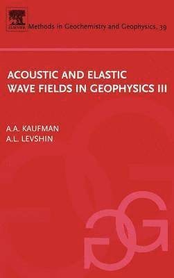 bokomslag Acoustic and Elastic Wave Fields in Geophysics, III