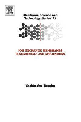 Yoshinobu Tanaka - Ion Exchange Membranes, Inbunden