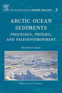 bokomslag Arctic Ocean Sediments: Processes, Proxies, and Paleoenvironment
