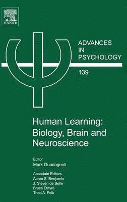 Mark Guadagnoli, Aaron S. Benjamin, J. Steven de Belle, Bruce Etnyre, Thad A. Polk, J. Steven De Belle, George Stelmach - Human Learning: Biology, Brain, and Neuroscience, Inbunden