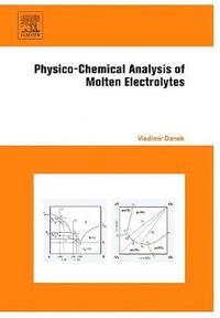 bokomslag Physico-Chemical Analysis of Molten Electrolytes
