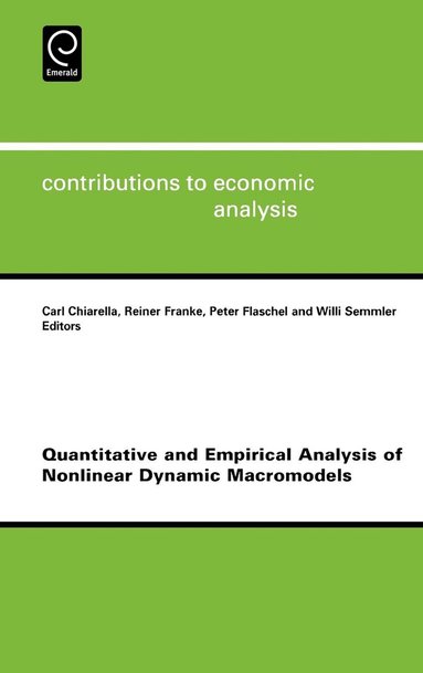 Carl Chiarella, Reiner Franke, Peter Flaschel, Willi Semmler - Quantitative and Empirical Analysis of Nonlinear Dynamic Macromodels, Inbunden