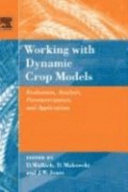 Daniel Wallach, David Makowski, James W. Jones, Francois Brun - Working with Dynamic Crop Models, Inbunden