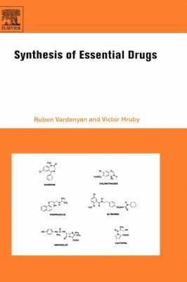 Ruben Vardanyan, Victor Hruby - Synthesis of Essential Drugs, Inbunden