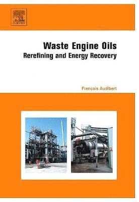Francois Audibert - Waste Engine Oils, Inbunden