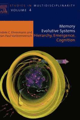 A C Ehresmann, J.P. Vanbremeersch - Memory Evolutive Systems; Hierarchy, Emergence, Cognition, Inbunden