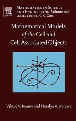Viktor V. Ivanov, Natalya V. Ivanova - Mathematical Models of the Cell and Cell Associated Objects, Inbunden