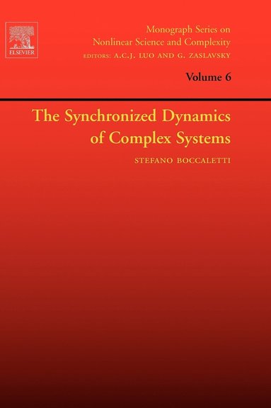Stefano Boccaletti, Albert C. J. Luo - The Synchronized Dynamics of Complex Systems, Inbunden