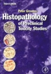 Peter Greaves - Histopathology of Preclinical Toxicity Studies, Inbunden
