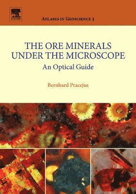 The Ore Minerals Under the Microscope