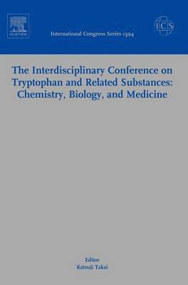 bokomslag The Interdisciplinary Conference on Tryptophan and Related Substances: Chemistry, Biology, and Medicine: Proceedings of the Eleventh Triennial Meeting