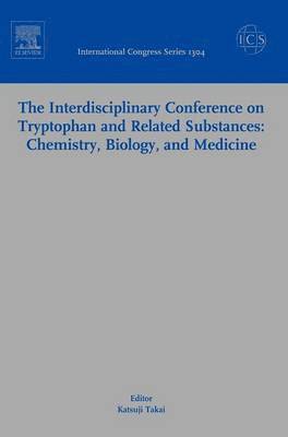 The Interdisciplinary Conference on Tryptophan and Related Substances: Chemistry, Biology, and Medicine 1
