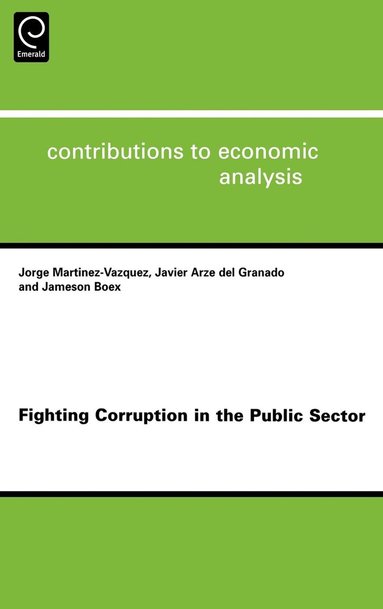 Jorge Martinez-Vazquez, Jameson Boex, Javier Arze del Granado - Fighting Corruption in the Public Sector, Inbunden