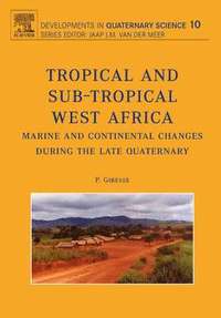 bokomslag Tropical and sub-tropical West Africa - Marine and continental changes during the Late Quaternary