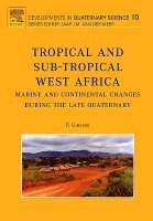 bokomslag Tropical and sub-tropical West Africa - Marine and continental changes during the Late Quaternary