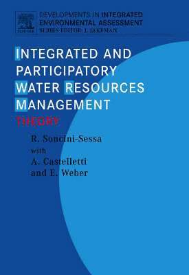 Rodolfo Soncini-Sessa, Enrico Weber, Andrea Castelletti - Integrated and Participatory Water Resources Management - Theory, Inbunden