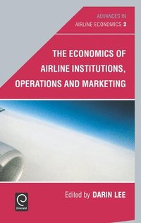 bokomslag The Economics of Airline Institutions, Operations and Marketing
