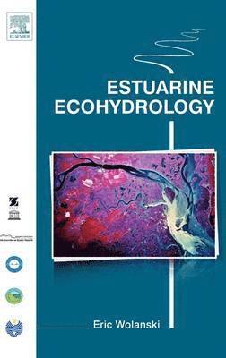 Eric Wolanski - Estuarine Ecohydrology, Inbunden