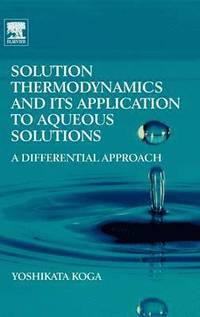 bokomslag Solution Thermodynamics and its Application to Aqueous Solutions