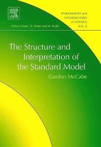 bokomslag The Structure and Interpretation of the Standard Model