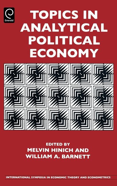 Melvin J. Hinich, William A. Barnett - Topics in Analytical Political Economy, Inbunden