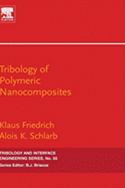 Klaus Friedrich, Alois K. Schlarb - Tribology of Polymeric Nanocomposites, Inbunden