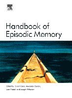 Ekrem Dere, Alexander Easton, Lynn Nadel, Joseph P Huston - Handbook of Episodic Memory, Inbunden