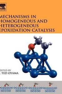 bokomslag Mechanisms in Homogeneous and Heterogeneous Epoxidation Catalysis