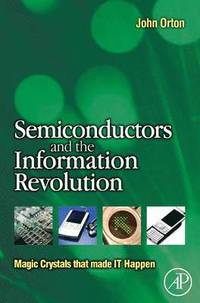 bokomslag Semiconductors and the Information Revolution