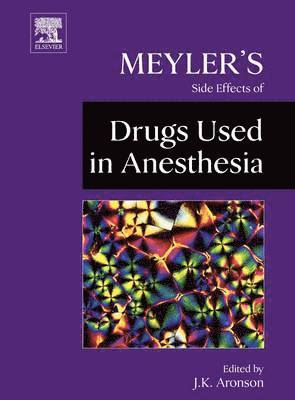 Meyler's Side Effects of Drugs Used in Anesthesia 1