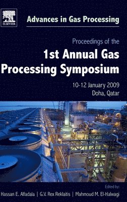 Hassan E. Alfadala, G.V. Rex Reklaitis, Mahmoud M. El-Halwagi - Proceedings of the 1st Annual Gas Processing Symposium, Inbunden