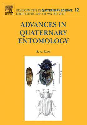 Scott A. Elias, UC Boulder) Elias, Scott A. (Retired Professor of Quaternary Studies and Paleoecology at Royal Holloway, University of London Current Research Affiliate, Quaternary Entomology, Scott A Elias - Advances in Quaternary Entomology, Inbunden