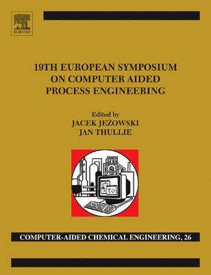 Jacek Jezowski, Jan Thullie - 19th European Symposium on Computer Aided Process Engineering, Inbunden