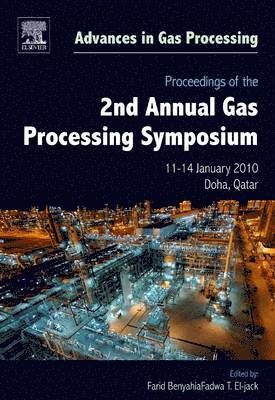 Farid Benyahia, Fadwa ElJack - Proceedings of the 2nd Annual Gas Processing Symposium, Inbunden