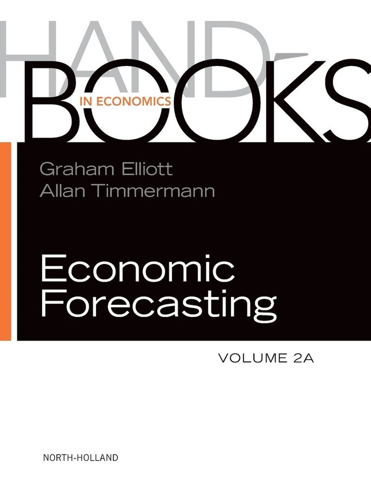 Graham Elliott, Allan Timmermann, USA) Elliott, Graham (University of California, San Diego, USA) Timmermann, Allan (Rady School of Management, University of California, San Diego - Handbook of Economic Forecasting, Inbunden