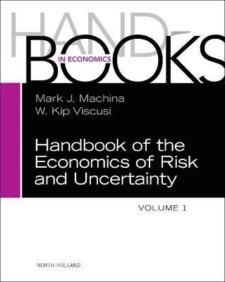 Handbook of the Economics of Risk and Uncertainty 1