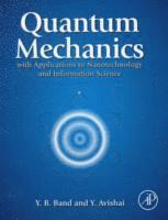 bokomslag Quantum Mechanics with Applications to Nanotechnology and Information Science