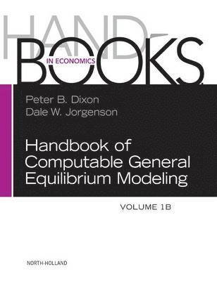 Peter B. Dixon, Dale Jorgenson - Handbook of Computable General Equilibrium Modeling, Inbunden