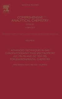 bokomslag Advanced Techniques in Gas Chromatography-Mass Spectrometry (GC-MS-MS and GC-TOF-MS) for Environmental Chemistry