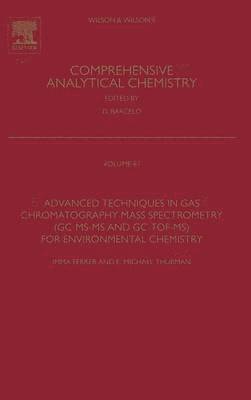 bokomslag Advanced Techniques in Gas Chromatography-Mass Spectrometry (GC-MS-MS and GC-TOF-MS) for Environmental Chemistry