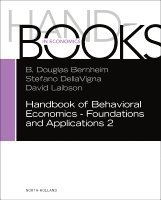 B. Douglas Bernheim, Stefano DellaVigna - Handbook of Behavioral Economics - Foundations and Applications 2, Inbunden