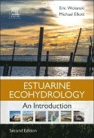 Eric Wolanski, Michael Elliott - Estuarine Ecohydrology, Inbunden