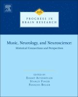 Eckart Altenmüller, Stanley Finger, Francois Boller - Music, Neurology, and Neuroscience: Historical Connections and Perspectives, Inbunden