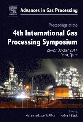 Mohammed Jaber F Al Marri, Fadwa ElJack - Proceedings of the 4th International Gas Processing Symposium, Inbunden