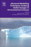Advanced Modelling Techniques Studying Global Changes in Environmental Sciences, Inbunden
