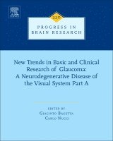Giacinto Bagetta, Carlo Nucci - New Trends in Basic and Clinical Research of Glaucoma: A Neurodegenerative Disease of the Visual System Part A, Inbunden