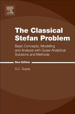 S.C. Gupta - The Classical Stefan Problem, Häftad