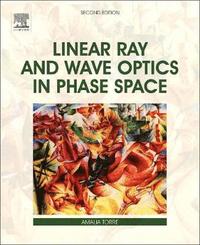 bokomslag Linear Ray and Wave Optics in Phase Space