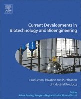 Ashok Pandey, Sangeeta Negi, Carlos Ricardo Soccol - Current Developments in Biotechnology and Bioengineering, Inbunden